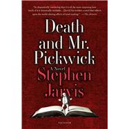 Death and Mr. Pickwick A Novel 9781250094667