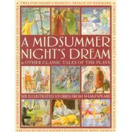 A Midsummer's Night Dream & Other Classic Tales of the Plays 9781861474667