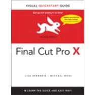 Final Cut Pro X Visual QuickStart Guide 9780321774668