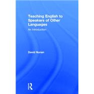 Teaching English to Speakers of Other Languages: An Introduction 9781138824669