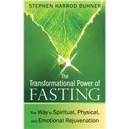 The Transformational Power of Fasting 9781594774669