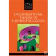 Organizational Theory in Higher Education 9780415874670