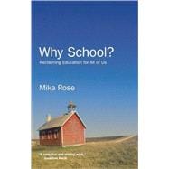 Why School? : Reclaiming Education for All of Us 9781595584670