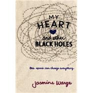 My Heart and Other Black Holes 9780062324672