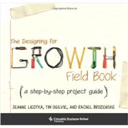 The Designing for Growth Field Book 9780231164672