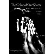 The Color of Our Shame Race and Justice in Our Time 9780190264673
