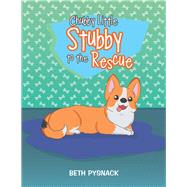 Chubby Little Stubby to the Rescue 9781796054675