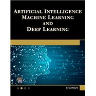 Artificial Intelligence, Machine Learning, and Deep Learning