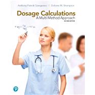 Dosage Calculations A Multi-Method Approach 9780134624679