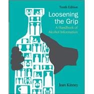 Loosening the Grip: A Handbook of Alcohol Information 9780073404684