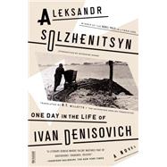 One Day in the Life of Ivan Denisovich A Novel 9780374534684