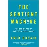 The Sentient Machine 9781501144684