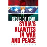 Cycle of Fear Syria's Alawites in War and Peace 9781849044684