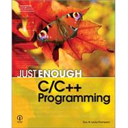 Just Enough C/C ++ Programming