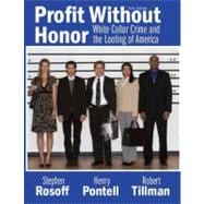 Profit Without Honor: White Collar Crime And The Looting Of America, 5/E 9780135154687