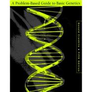 A Problem-based Guide to Basic Genetics