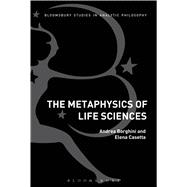 The Metaphysics of Life Sciences 9781472584687