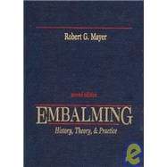 Embalming: History, Theory, and Practice