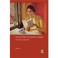 Life Stories of Soviet Women: The Interwar Generation 9780415814690