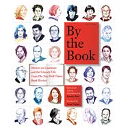 By the Book Writers on Literature and the Literary Life from The New York Times Book Review 9781250074690