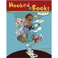 Hooked on Books: Language Arts and Literature in Elementary Classrooms PreK-Grade 8 9781465214690