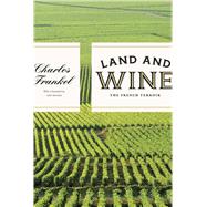 Land and Wine: The French Terroir 9780226014692