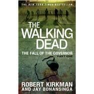 The Walking Dead: The Fall of the Governor: Part One 9781250054692
