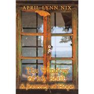 The Window of My Soul, a Journey of Hope 9781796024692