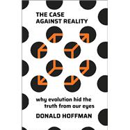 The Case Against Reality 9780393254693