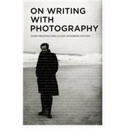 On Writing With Photography 9780816674695