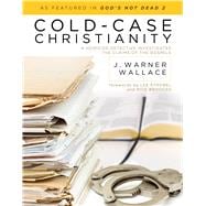 Cold-Case Christianity A Homicide Detective Investigates the Claims of the Gospels 9781434704696