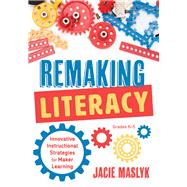 Remaking Literacy 9781947604698