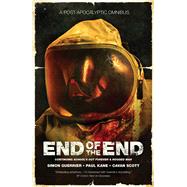 The End of the End An Omnibus of Post-Apocalyptic Fiction 9781781084700