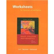 Worksheets for Classroom or Lab Practice for Basic College Mathematics 9780321574701