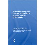Public Knowledge And Environmental Politics In Japan And The United States 9780367284701