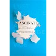 Fascinate : Your 7 Triggers to Persuasion and Captivation 9780061714702