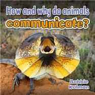 How and Why Do Animals Communicate? 9780778714705