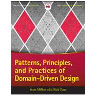 Patterns, Principles and Practices of Domain-driven Design 9781118714706