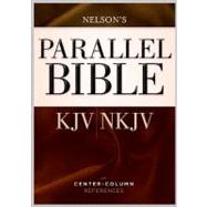 KJV / NKJV Parallel Bible : With Center-Column References 9781418544706