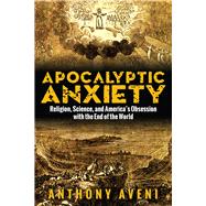 Apocalyptic Anxiety 9781607324706