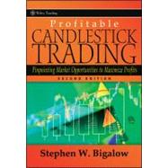 Profitable Candlestick Trading : Pinpointing Market Opportunities to Maximize Profits 9780470924709