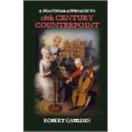 A Practical Approach to 18th Century Counterpoint, Revised Edition 9781478604709
