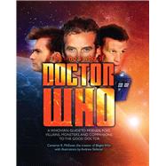 The Who's Who of Doctor Who: A Whovian Guide to Friends, Foes, Villains, Monsters, and Companions to the Good Doctor 9781937994709