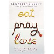 Eat, Pray, Love : One Woman's Search for Everything Across Italy, India and Indonesia 9780670034710