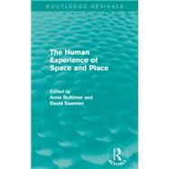 The Human Experience of Space and Place 9781138924710