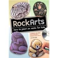 Rockarts: 21 Rock Painting Ideas for Kids 9781440324710