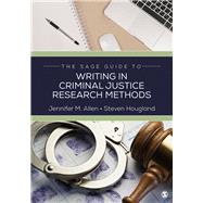 The Sage Guide to Writing in Criminal Justice Research Methods 9781544364711
