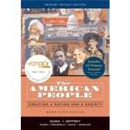 American People, Brief Edition, The: Creating a Nation and Society, Single Volume Edition, Primary Source Edition 9780321464712