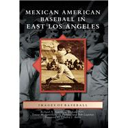 Mexican American Baseball in East Los Angeles 9781467124713