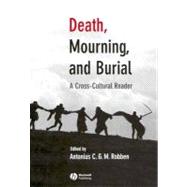 Death, Mourning, and Burial : A Cross-Cultural Reader 9781405114714